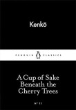 A Cup of Sake Beneath the Cherry Trees | Kenko