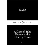 A Cup of Sake Beneath the Cherry Trees | Kenko