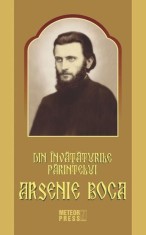 Din invataturile Parintelui Arsenie Boca - Arsenie Boca - Meteor Press