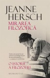 Mirarea filozofică. O istorie a filozofiei - Editura Humanitas