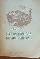 MIRCEA ILIE - ALCATUIREA GEOLOGICA A PAMANTULUI ROMANESC (1956)