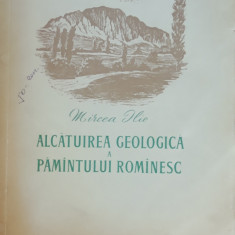 MIRCEA ILIE - ALCATUIREA GEOLOGICA A PAMANTULUI ROMANESC, 1956