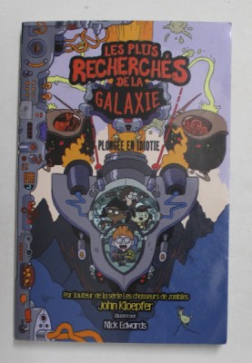 LES PLUS RECHERCHES DE LA GALAXIE - PLONGEE ED IDIOTIE par JOHN KLOEPFER , illustre par NICK EDWARDS , 2017 foto