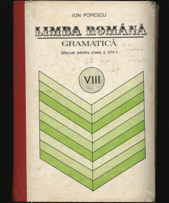 LIMBA ROM&amp;Acirc;NĂ * GRAMATICĂ, ION POPESCU, MANUAL, CLASA A VIII-A, COPERTĂ CARTONATĂ foto