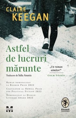 Astfel de lucruri marunte &amp;ndash; Claire Keegan foto