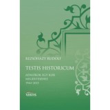 Testis historicum - Adal&eacute;kok egy kor meg&eacute;rt&eacute;s&eacute;hez 1944-2015 - Rezsőh&aacute;zy Rudolf