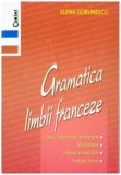 Cumpara ieftin Gramatica limbii franceze/Elena Gorunescu