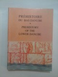 PREHISTOIRE DU BAS DANUBE * PREHISTORY OF THE LOWER DANUBE * CULTURA SI CIVILIZATIE LA DUNAREA DE JOS