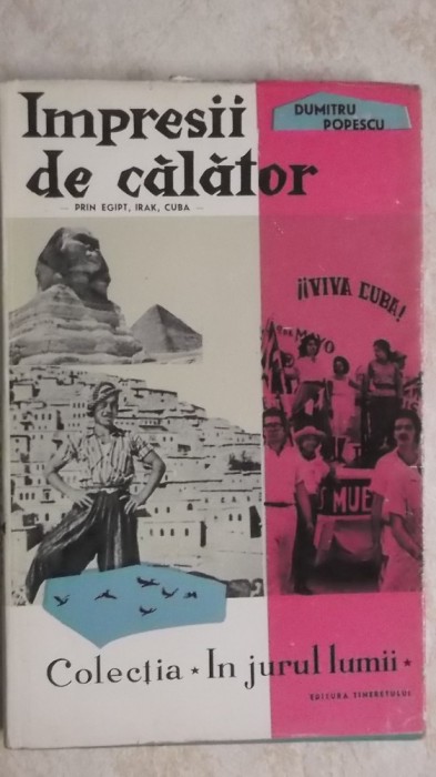 Dumitru Popescu - Impresii de calator, prin Egipt, Irak si Cuba