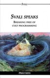 Svali Speaks - Breaking Free of Cult Programming