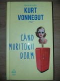 Cand muritorii dorm- Kurt Vonnegut
