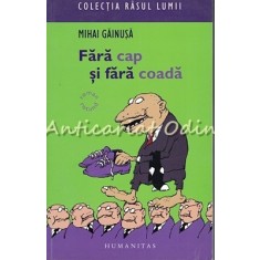 Fara Cap Si Fara Coada - Mihai Gainusa