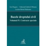 Bazele dreptului civil. Volumul IV. Contracte speciale
