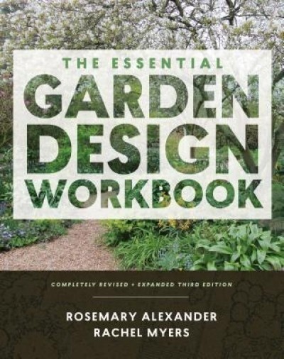 The Essential Garden Design Workbook: Completely Revised and Expanded Third Edition