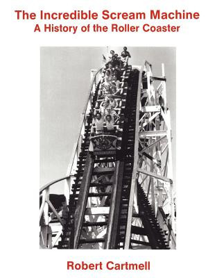 The Incredible Scream Machine: A History of the Roller Coaster foto
