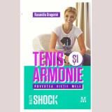 Ruxandra Dragomir - Tenis si armonie, Povestea vietii mele - 136240