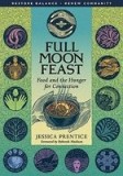 Full Moon Feast: Food and the Hunger for Connection