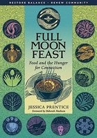 Full Moon Feast: Food and the Hunger for Connection foto