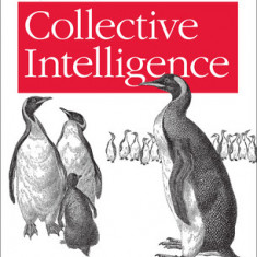 Programming Collective Intelligence: Building Smart Web 2.0 Applications