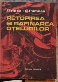Retopirea si Rafinarea Otelurilor - I. Tripsa, C. Pumnea