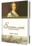 Cumpara ieftin Ecaterina cea Mare. Portretul unei femei, Robert K. Massie