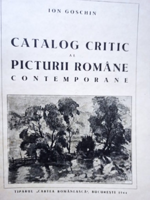 Ion Goschin - Catalog critic al picturii romane contemporane (1944) foto