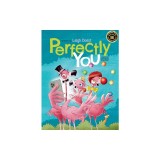 Perfectly You: A funny, rhyming children's book about diversity and inclusion that teaches kids the value of self-acceptance and embr