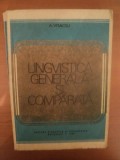 LINGVISTICA GENERALA SI COMPARATA de ARITON VRACIU , Bucuresti 1980