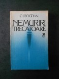 C. I. BOGDAN - NEAMURI TRECATOARE