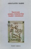 Cumpara ieftin Incercare asupra temeiurilor limbii romanesti. o gramatica a fiintei - 1989 - Constantin Barbu (K56)