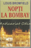 Nopti la Bombay - Louis Bromfield, Editura Orizonturi, 2014, Roman