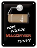 Placa metalica - What would MacGyver do?! - 15x20 cm, Nostalgic Art Merchandising