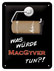 Placa metalica - What would MacGyver do?! - 15x20 cm foto