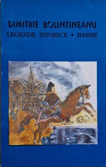 Legende istorice. Basme &ndash; Dimitrie Bolintineanu