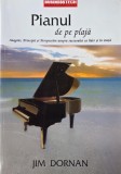 Pianul de pe plaja. Imagini, principii si perspective asupra succesului ca lider si in viata - Jim Dornan
