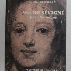 Mme DE SEVIGNE PAR ELLE - MEME par JEAN CORDELIER , 1967