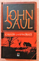 Casa de la rascruce. Editura Rao, 2005 (editie cartonata) - John Saul foto