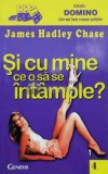 Cumpara ieftin Si cu mine ce o sa se intample? - James Hadley Chase ($B174), Genesis