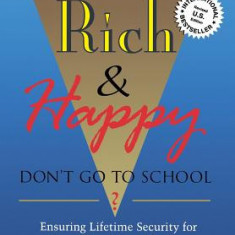 If You Want to Be Rich and Happy, Don't Go to School?: Ensuring Lifetime Security for Yourself..