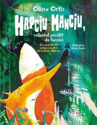 Hapciu Manciu, vulpoiul pacalit de furnici - Olina Ortiz foto