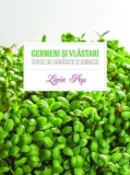 Germeni si vlastari. Surse de sanatate si energie/Ligia Pop, Curtea Veche Publishing