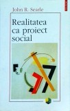John R. Searle - Realitatea ca proiect social