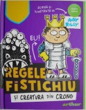 Regele Fistichiu si creatura din Crong - Andy Riley - Carte Povesti Copii