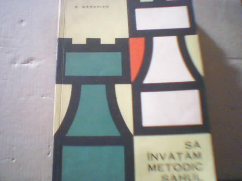 S. Samarian - SA INVATAM METODIC SAHUL / Editia a 3-a revazuta si ...
