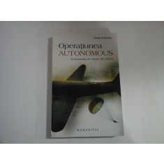OPERATIUNEA AUTONOMOUS - IVOR PORTER