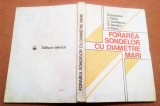 Cumpara ieftin Forarea sondelor cu diametre mari - G. Iordache, I. Zahiu, C. Iacobescu, A.Pavel