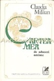 Cumpara ieftin Cartea Mea De Aduceri Aminte - Claudia Millian, Editura Cartea Romaneasca, Bucuresti, 1973, 582 pagini