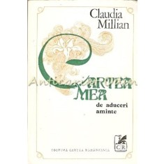 Cartea Mea De Aduceri Aminte - Claudia Millian