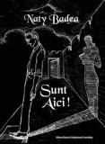 Sunt aici!/Naty Badea