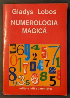 Numerologie NUMEROLOGIA MAGICA &amp;ndash; Gladys Lobos 262 pag 1993 Ed. Elit Comentator foto